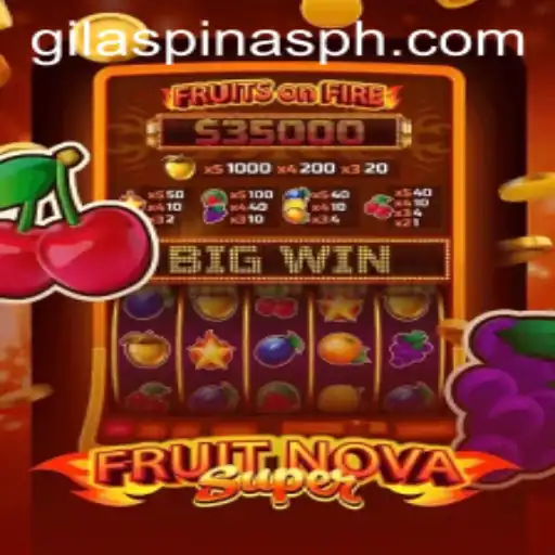 FruitNovaSuper: The Exciting World of GILASPINAS Gaming